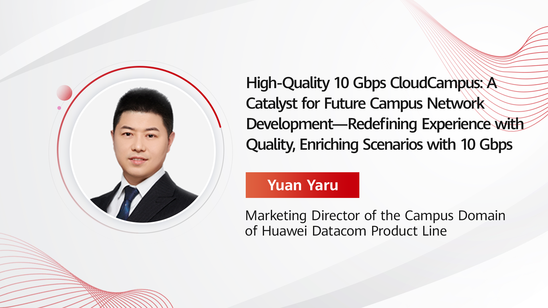 High-Quality 10 Gbps CloudCampus: A Catalyst for Future Campus Network Development — Redefining Experience with Quality, Enriching Scenarios with 10 Gbps